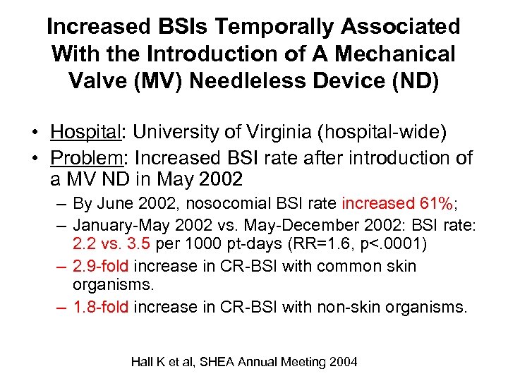 Increased BSIs Temporally Associated With the Introduction of A Mechanical Valve (MV) Needleless Device
