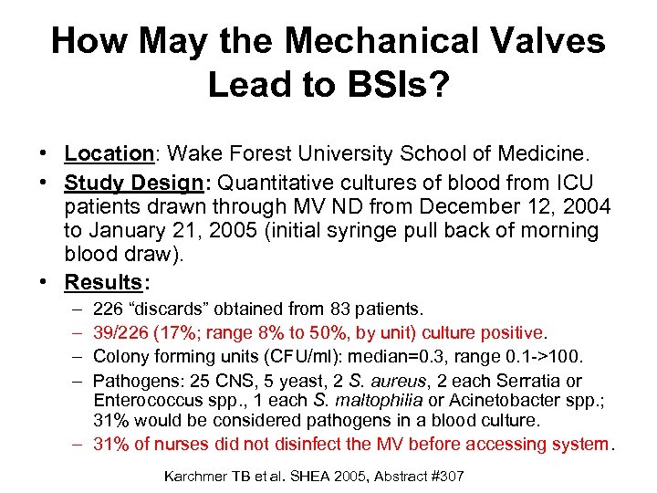 How May the Mechanical Valves Lead to BSIs? • Location: Wake Forest University School
