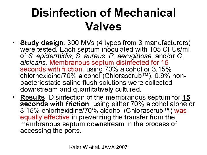 Disinfection of Mechanical Valves • Study design: 300 MVs (4 types from 3 manufacturers)