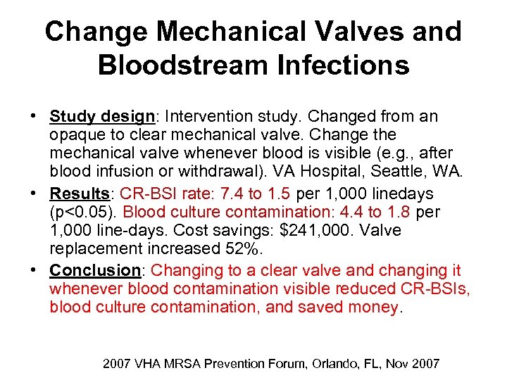 Change Mechanical Valves and Bloodstream Infections • Study design: Intervention study. Changed from an