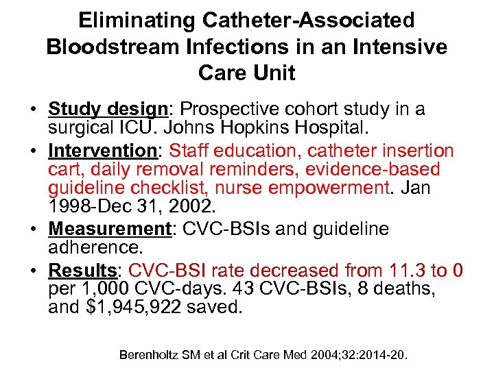 Eliminating Catheter-Associated Bloodstream Infections in an Intensive Care Unit • Study design: Prospective cohort