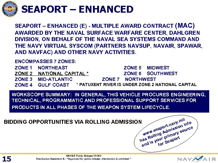 SEAPORT – ENHANCED (E) - MULTIPLE AWARD CONTRACT (MAC) AWARDED BY THE NAVAL SURFACE