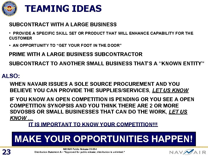 TEAMING IDEAS SUBCONTRACT WITH A LARGE BUSINESS • PROVIDE A SPECIFIC SKILL SET OR