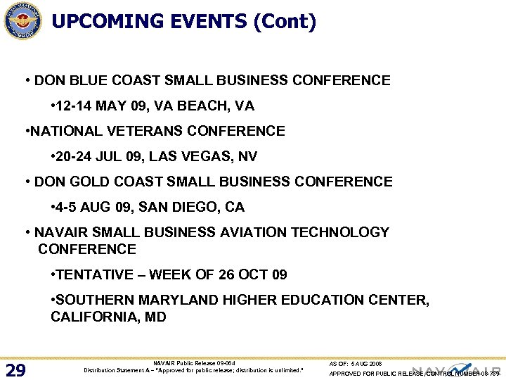 UPCOMING EVENTS (Cont) • DON BLUE COAST SMALL BUSINESS CONFERENCE • 12 -14 MAY