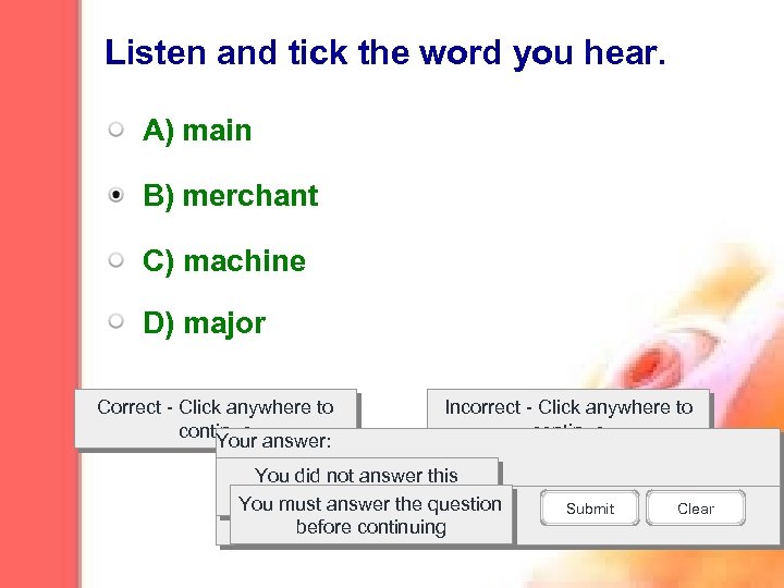 Listen and tick the word you hear. A) main B) merchant C) machine D)