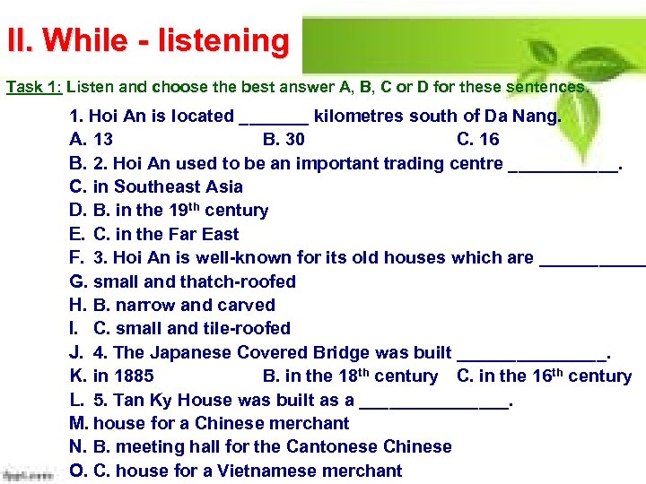 II. While - listening II. While listening Task 1: Listen and choose the best