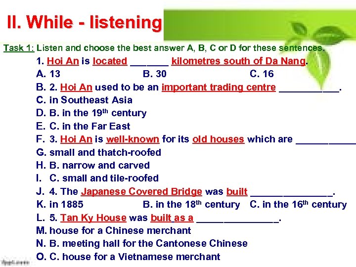 II. While - listening Task 1: Listen and choose the best answer A, B,