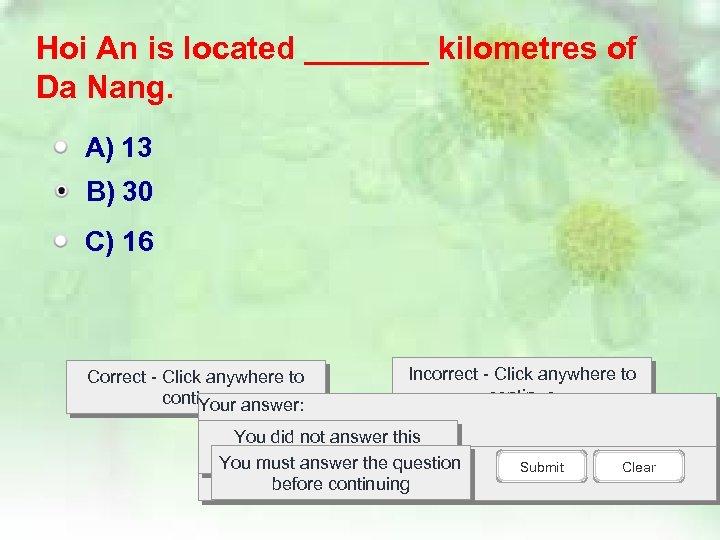 Hoi An is located _______ kilometres of Da Nang. A) 13 B) 30 C)