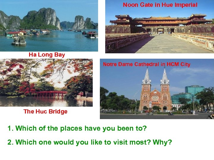 Noon Gate in Hue Imperial Ha Long Bay Notre Dame Cathedral in HCM City