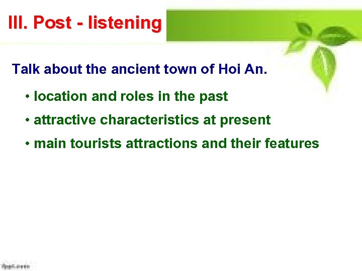 III. Post - listening Talk about the ancient town of Hoi An. • location