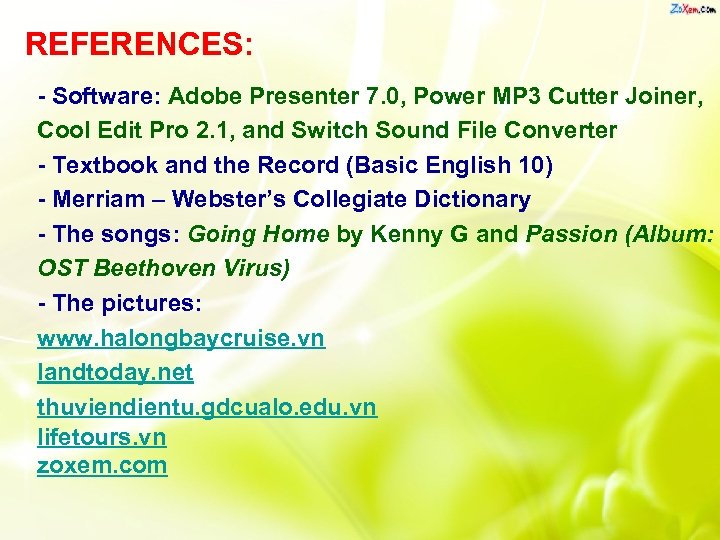 REFERENCES: - Software: Adobe Presenter 7. 0, Power MP 3 Cutter Joiner, Cool Edit