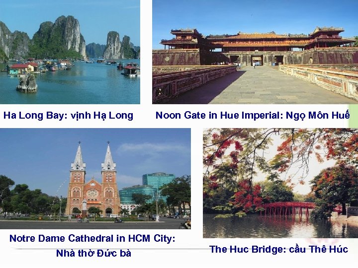 Ha Long Bay: vịnh Hạ Long Noon Gate in Hue Imperial: Ngọ Môn Huế
