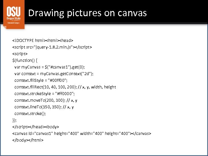 Drawing pictures on canvas <!DOCTYPE html><head> <script src="jquery-1. 8. 2. min. js"></script> <script> $(function()