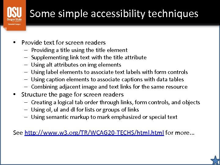 Some simple accessibility techniques • Provide text for screen readers – – – Providing