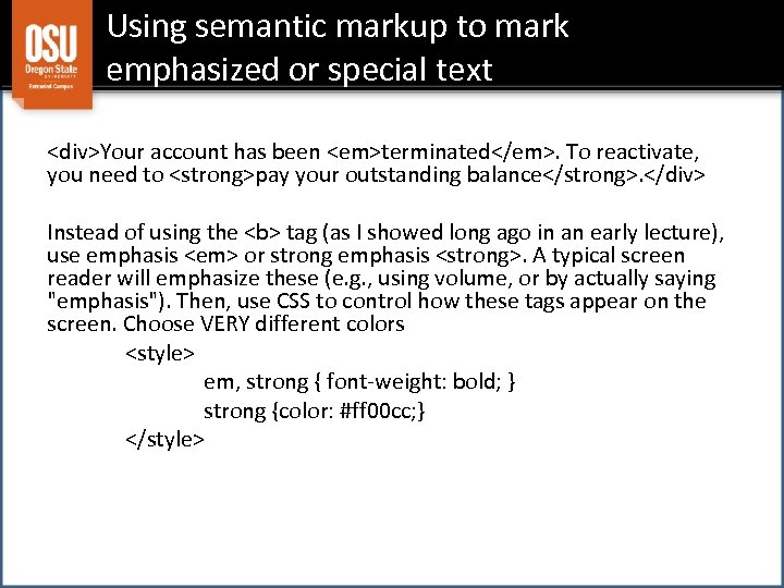 Using semantic markup to mark emphasized or special text <div>Your account has been <em>terminated</em>.