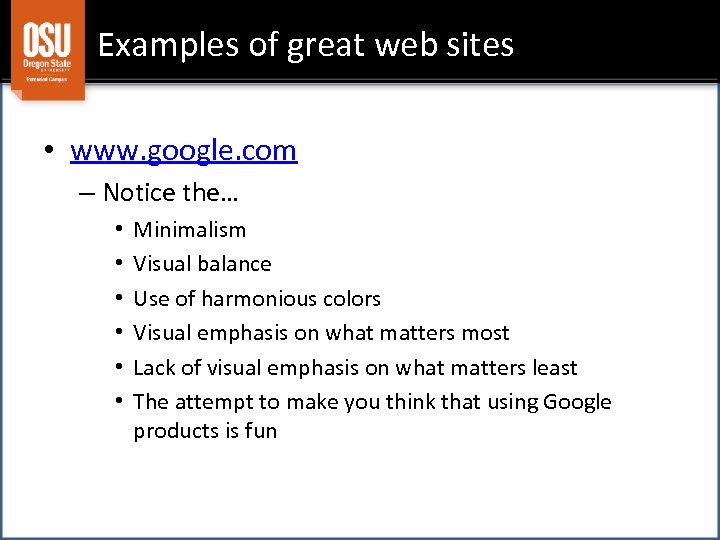 Examples of great web sites • www. google. com – Notice the… • •