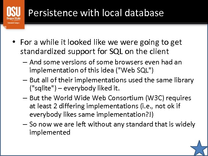 Persistence with local database • For a while it looked like we were going