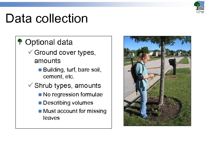 Data collection Optional data ü Ground cover types, amounts n Building, turf, bare soil,