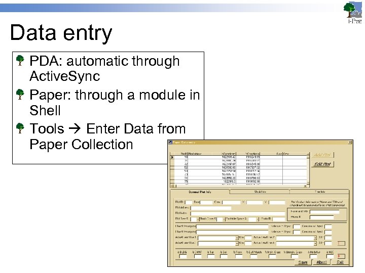 Data entry PDA: automatic through Active. Sync Paper: through a module in Shell Tools