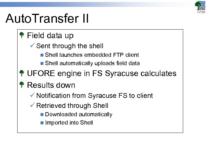 Auto. Transfer II Field data up ü Sent through the shell n Shell launches