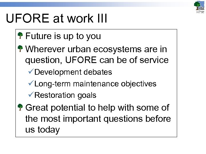 UFORE at work III Future is up to you Wherever urban ecosystems are in