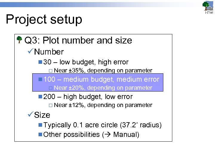 Project setup Q 3: Plot number and size üNumber n 30 – low budget,