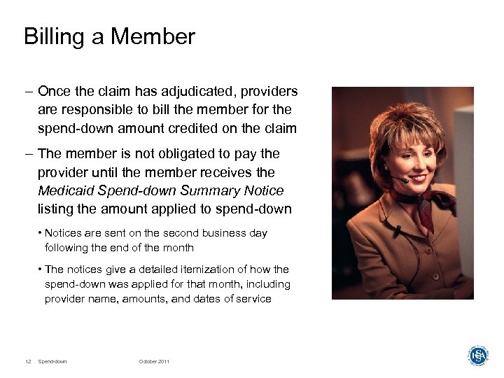 Billing a Member – Once the claim has adjudicated, providers are responsible to bill