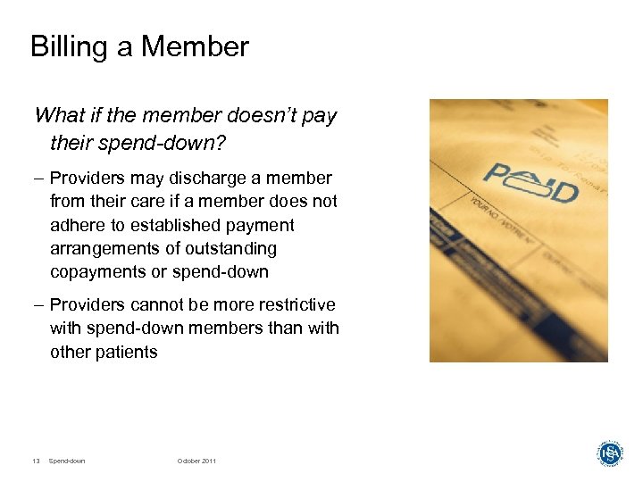 Billing a Member What if the member doesn’t pay their spend-down? – Providers may