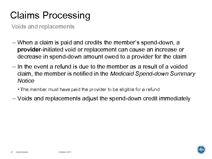 Claims Processing Voids and replacements – When a claim is paid and credits the