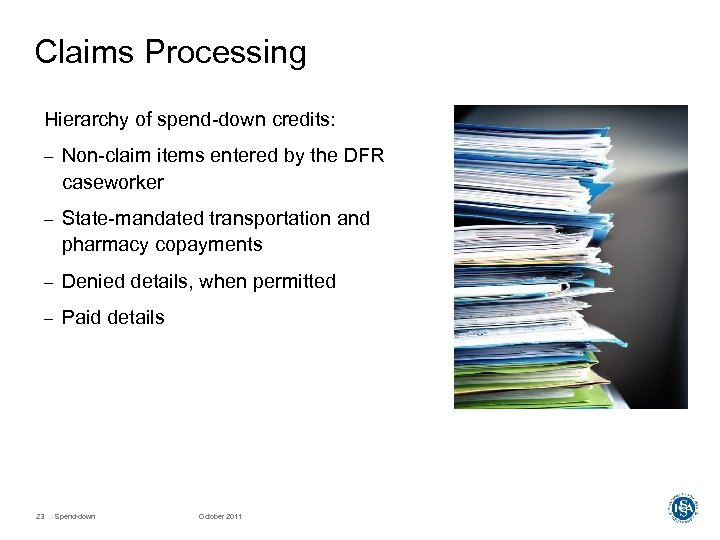 Claims Processing Hierarchy of spend-down credits: – Non-claim items entered by the DFR caseworker