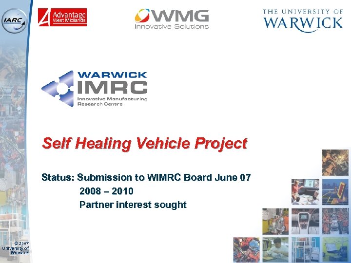 Self Healing Vehicle Project Status: Submission to WIMRC Board June 07 2008 – 2010