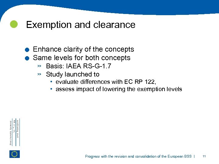  Exemption and clearance . . Enhance clarity of the concepts Same levels for