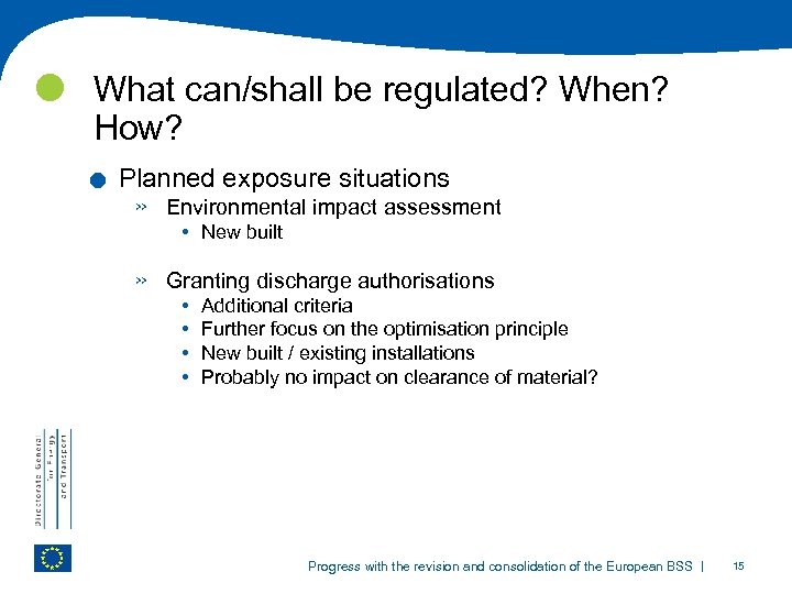  What can/shall be regulated? When? How? . Planned exposure situations » Environmental impact