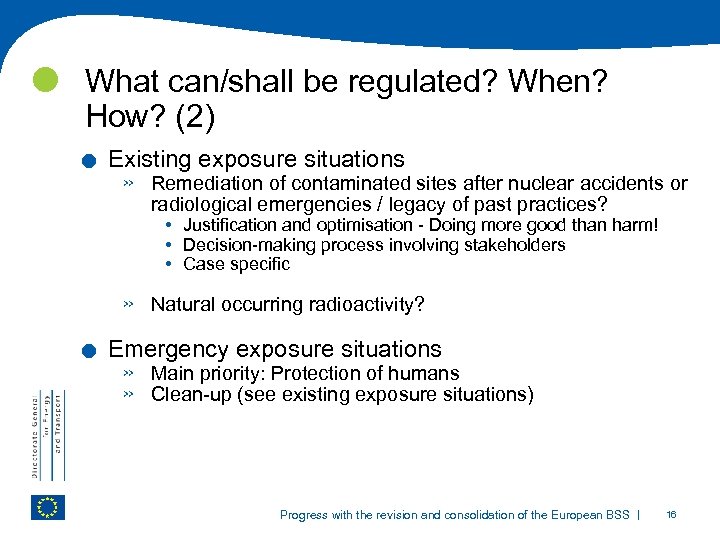  What can/shall be regulated? When? How? (2) . . Existing exposure situations »