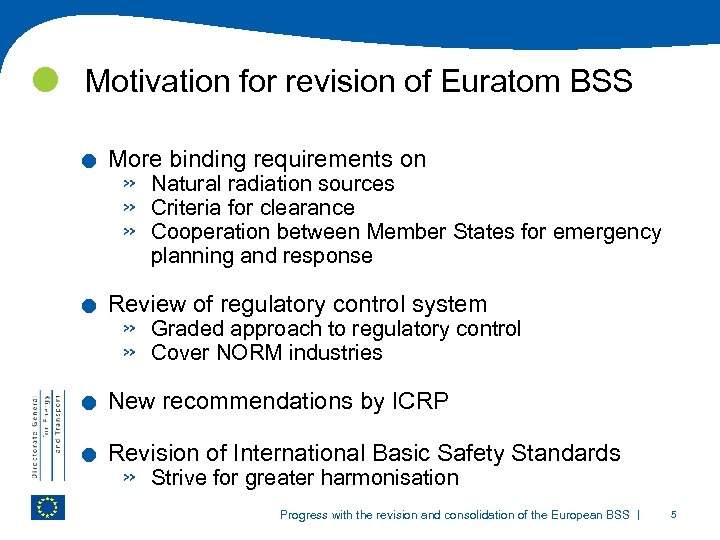  Motivation for revision of Euratom BSS . . More binding requirements on »