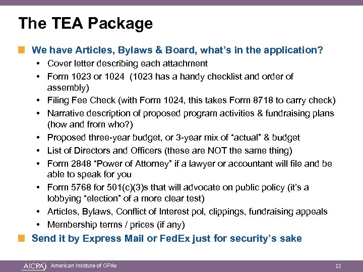 The TEA Package We have Articles, Bylaws & Board, what’s in the application? •