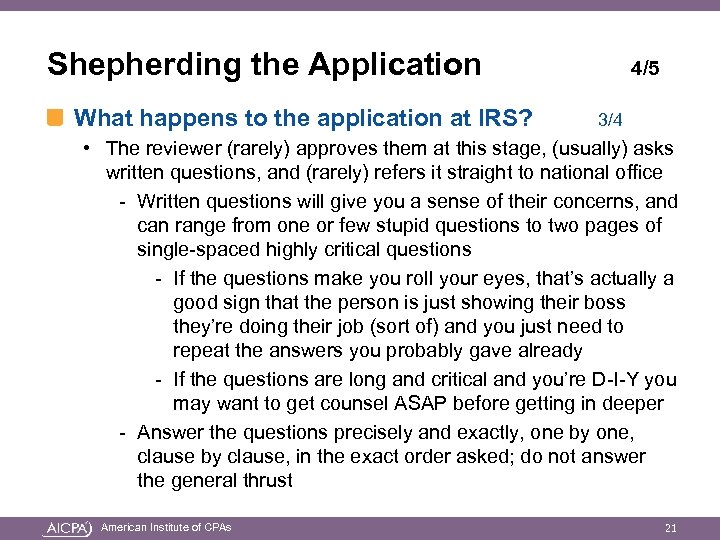 Shepherding the Application What happens to the application at IRS? 4/5 3/4 • The