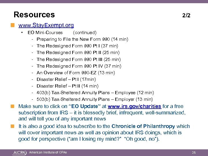 Resources 2/2 www. Stay. Exempt. org • EO Mini-Courses (continued) - Preparing to File