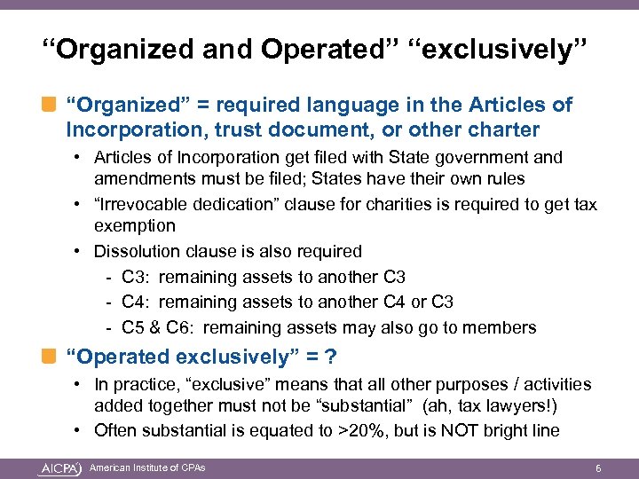 “Organized and Operated” “exclusively” “Organized” = required language in the Articles of Incorporation, trust