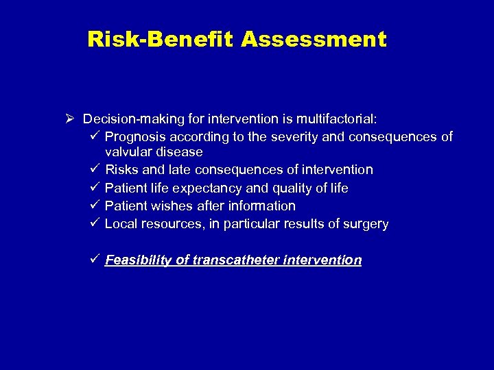 Risk-Benefit Assessment Ø Decision-making for intervention is multifactorial: ü Prognosis according to the severity