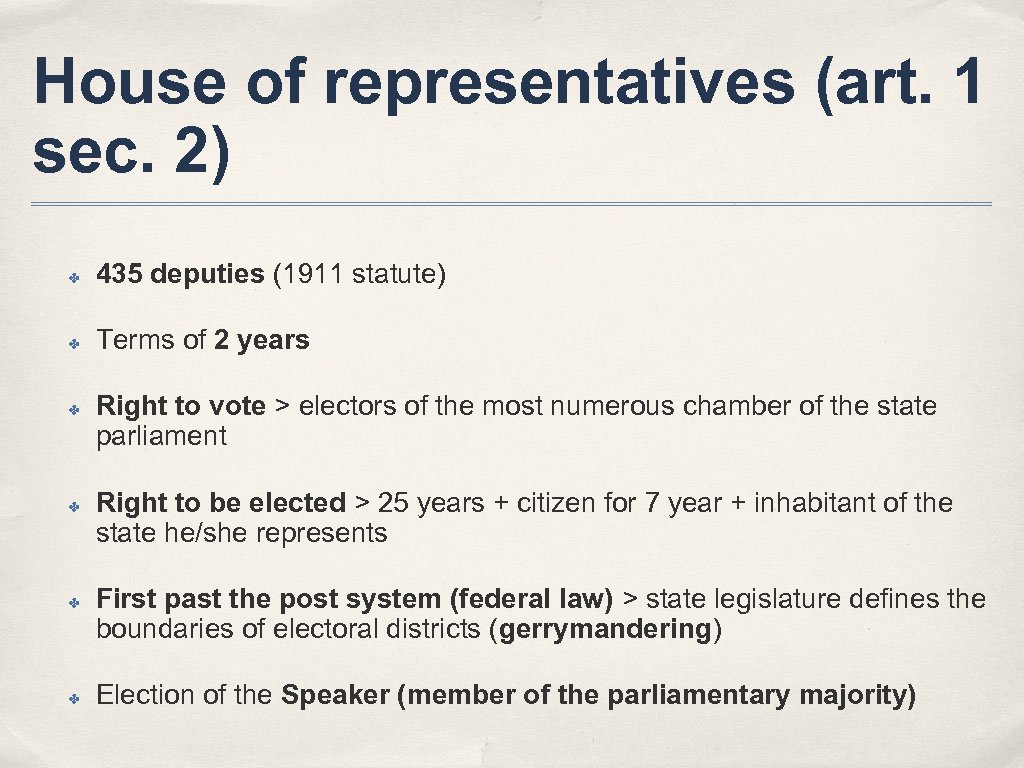 House of representatives (art. 1 sec. 2) ✤ 435 deputies (1911 statute) ✤ Terms
