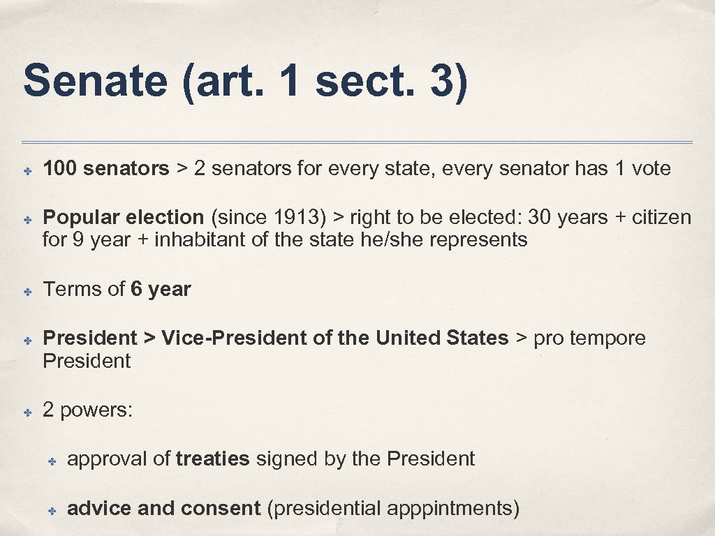 Senate (art. 1 sect. 3) ✤ ✤ ✤ 100 senators > 2 senators for