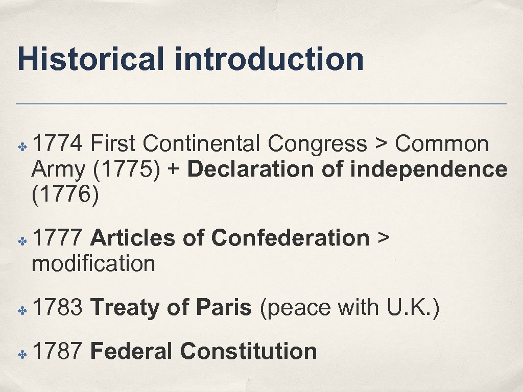 Historical introduction ✤ ✤ 1774 First Continental Congress > Common Army (1775) + Declaration