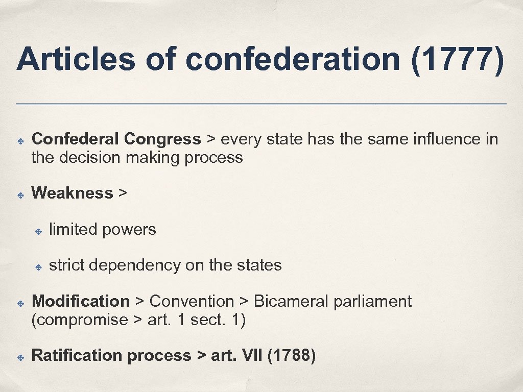 Articles of confederation (1777) ✤ ✤ Confederal Congress > every state has the same