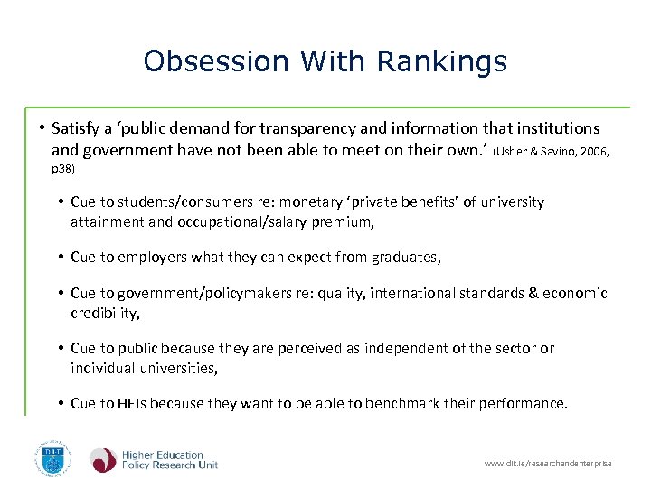 Obsession With Rankings • Satisfy a ‘public demand for transparency and information that institutions