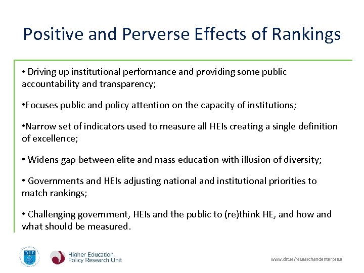 Positive and Perverse Effects of Rankings • Driving up institutional performance and providing some