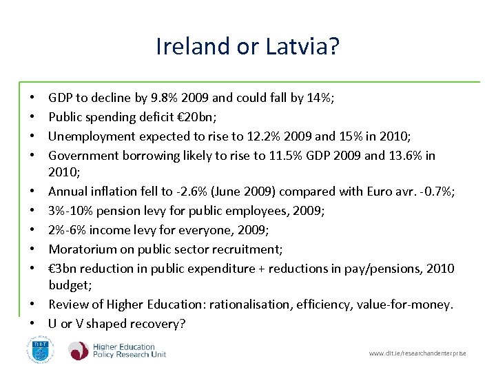 Ireland or Latvia? • • • GDP to decline by 9. 8% 2009 and