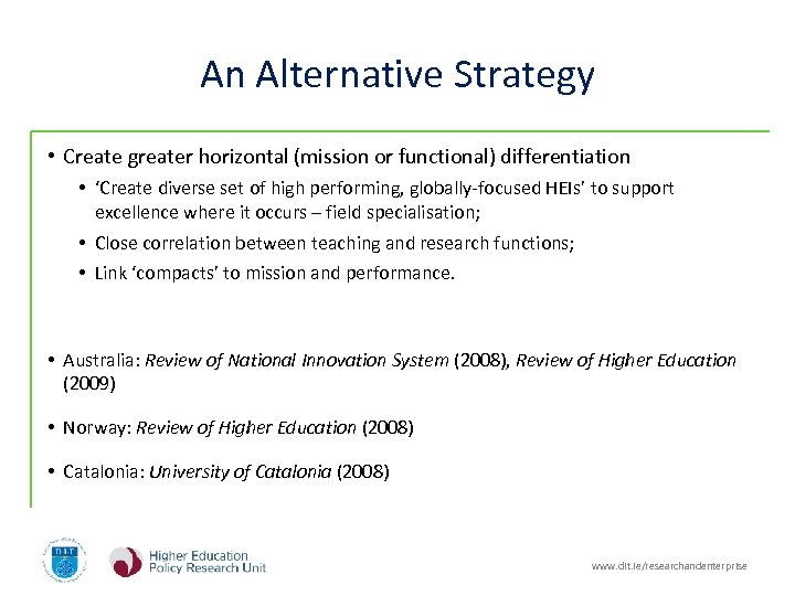 An Alternative Strategy • Create greater horizontal (mission or functional) differentiation • ‘Create diverse