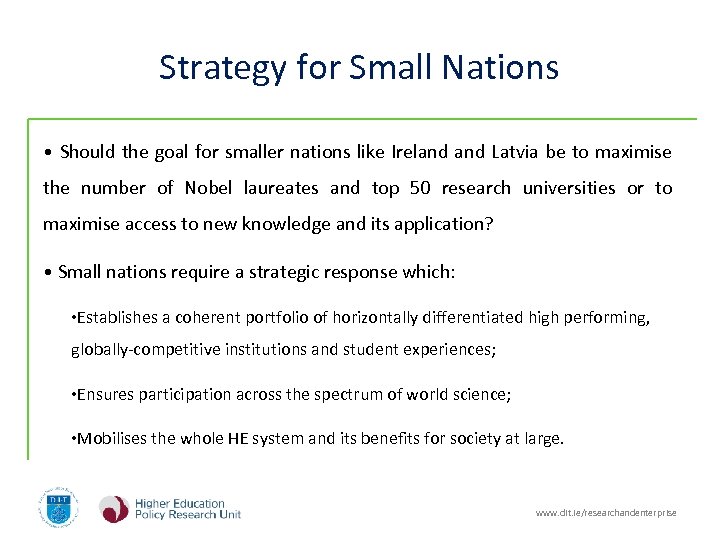 Strategy for Small Nations • Should the goal for smaller nations like Ireland Latvia
