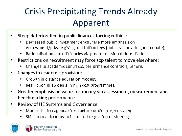 Crisis Precipitating Trends Already Apparent • Steep deterioration in public finances forcing rethink: •